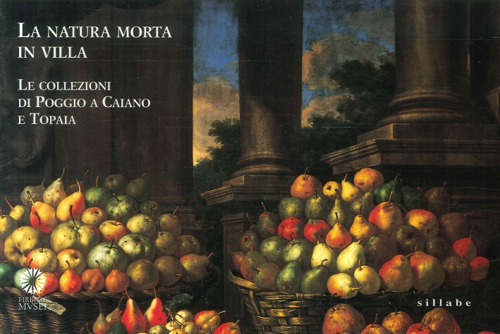La Natura Morta in Villa. Le Collezioni di Poggio a …