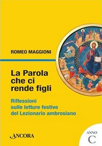 La parola che ci rende figli. Riflessioni sulle letture festive …