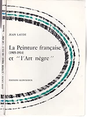 La peinture française et l'art nègre (1905-1914). Contribution à l'étude …