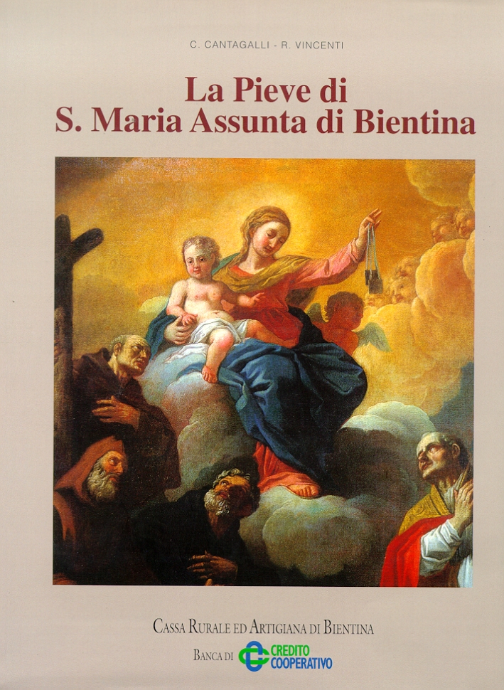 La Pieve di Santa Maria Assunta di Bientina. Storia, Arte, …