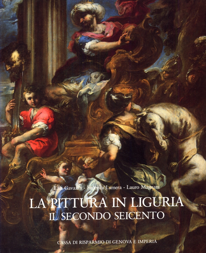 La Pittura in Liguria. Il Secondo Seicento