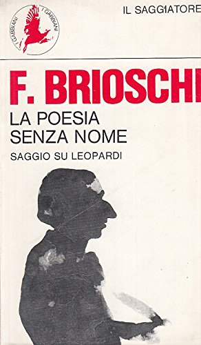 La Poesia Senza Nome, Milano, Il Saggiatore, 1980