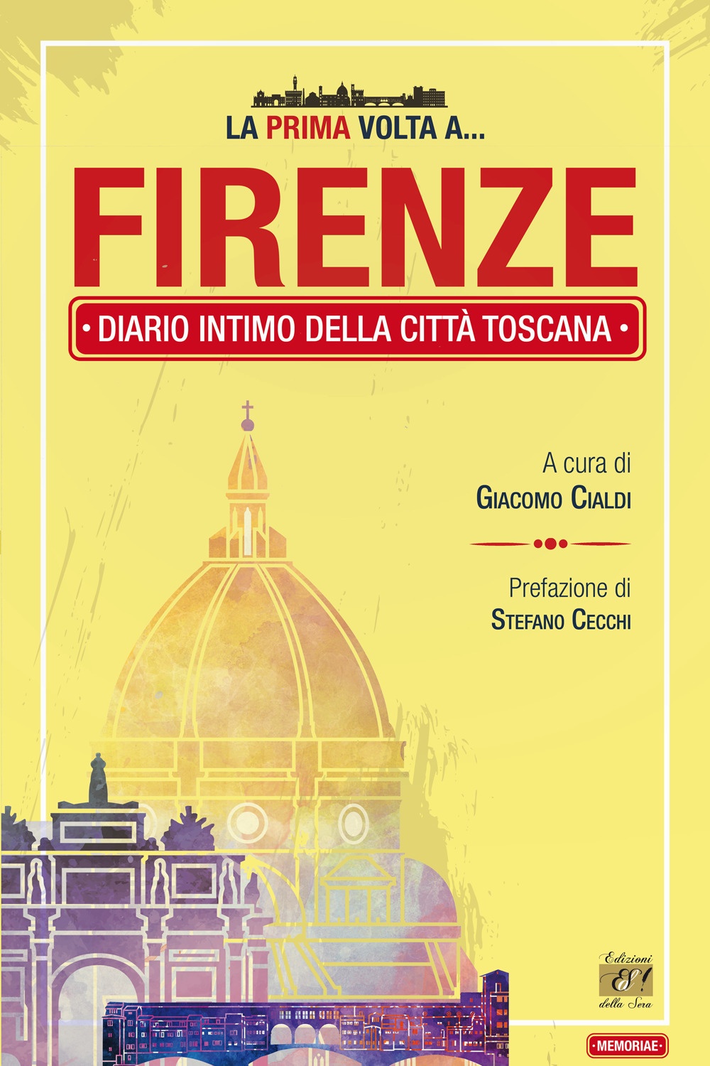 La prima volta a Firenze. Diario intimo della città toscana