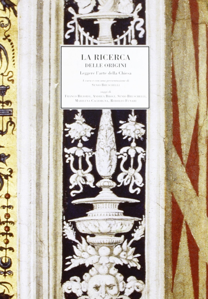 La ricerca delle origini. Leggere l'arte della Chiesa