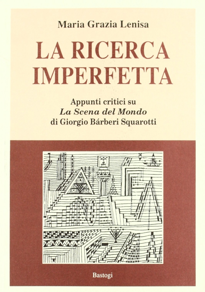 La Ricerca Imperfetta. Appunti Critici su "La Scena del Mondo" …