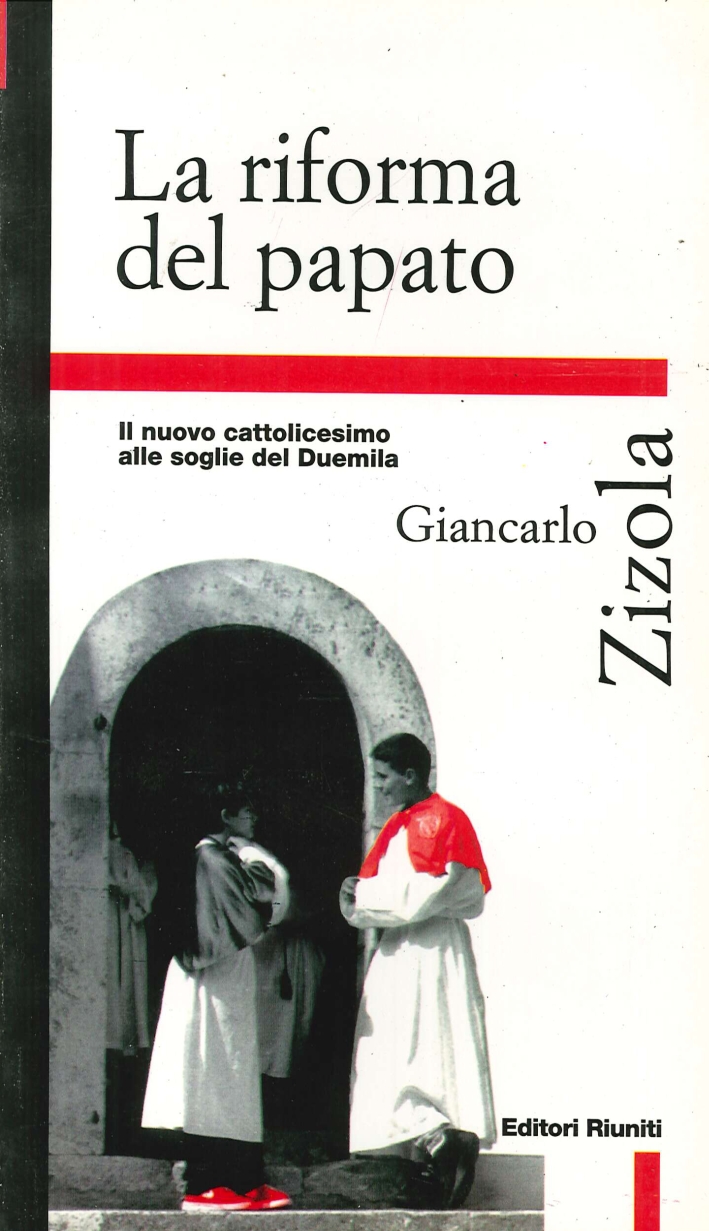 La riforma del papato. Il nuovo cattolicesimo alle soglie del …