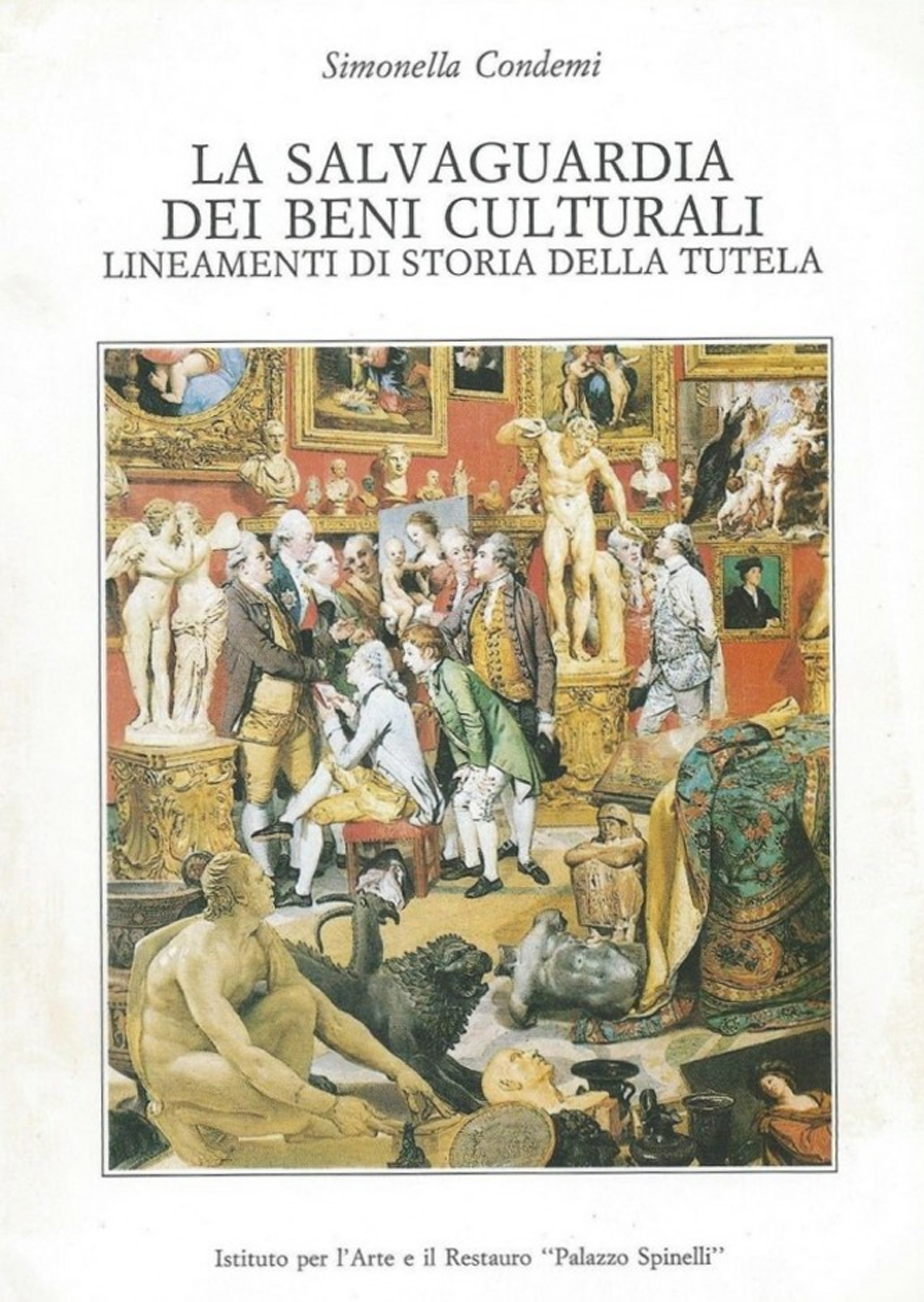 La salvaguardia dei beni culturali. Lineamenti di storia della tutela
