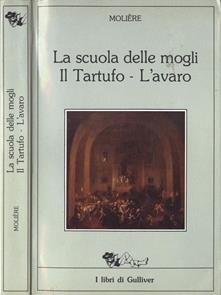 La scuola delle mogli - Il Tartufo - L'Avaro