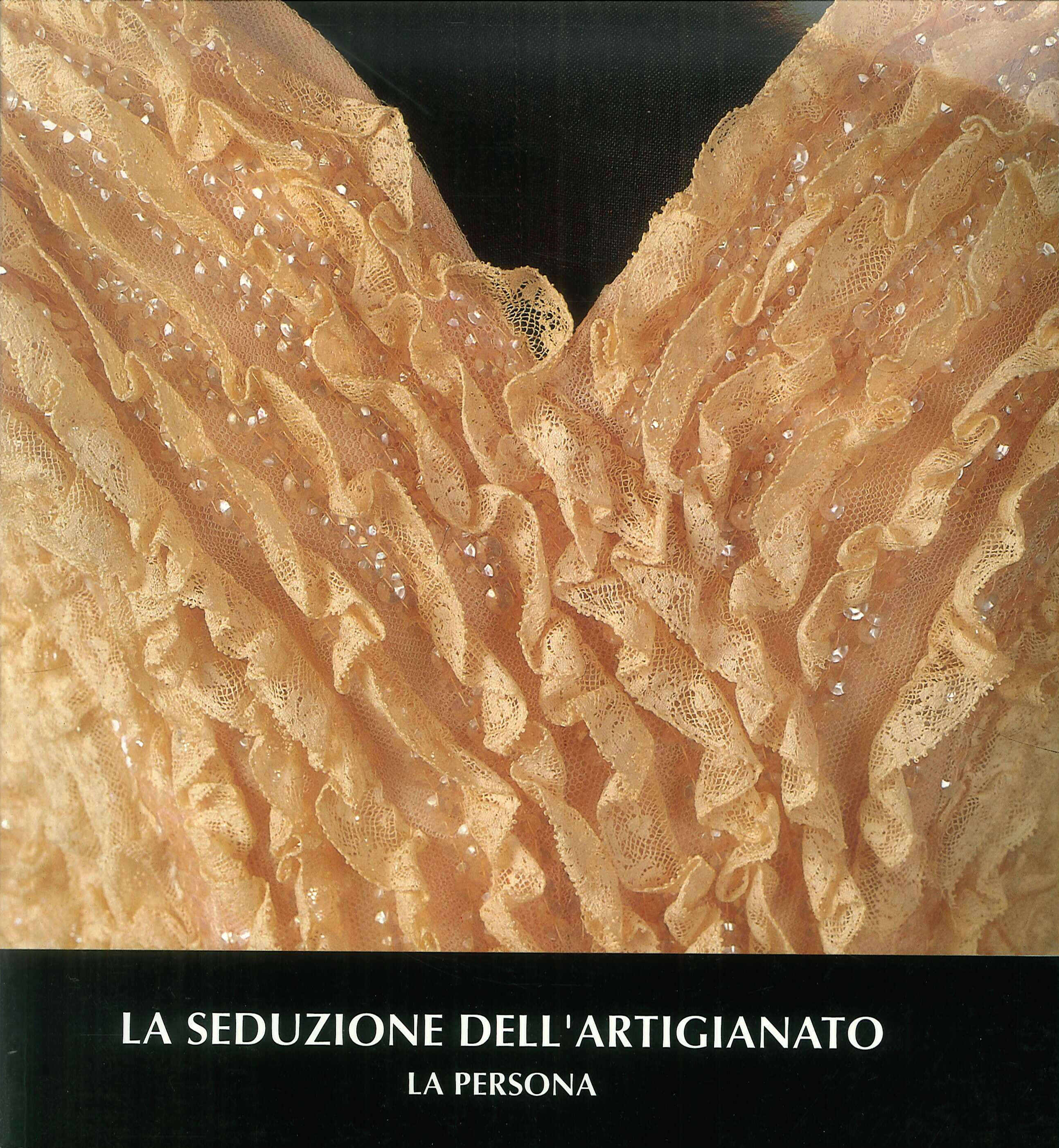 La seduzione dell'artigianato. La persona