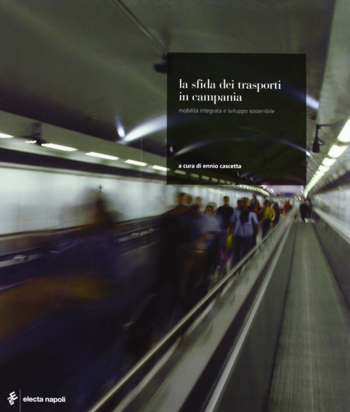 La Sfida dei Trasporti in Campania. Mobilità Integrata e Sviluppo …