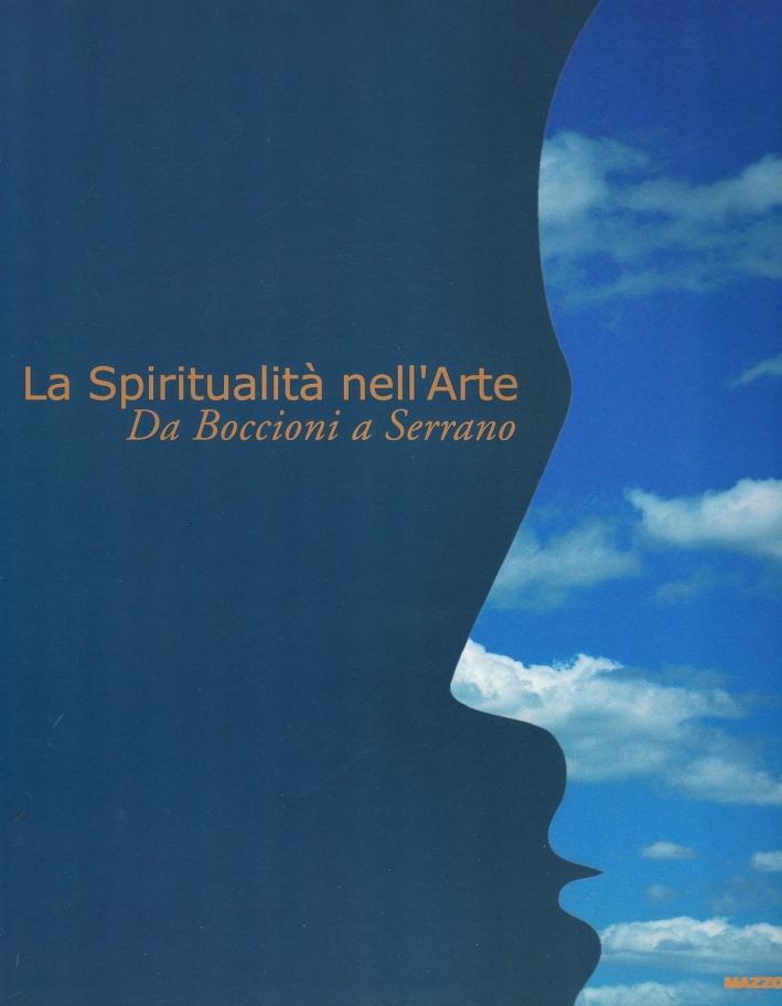 La spiritualità nell'arte. Da Boccioni a Serrano