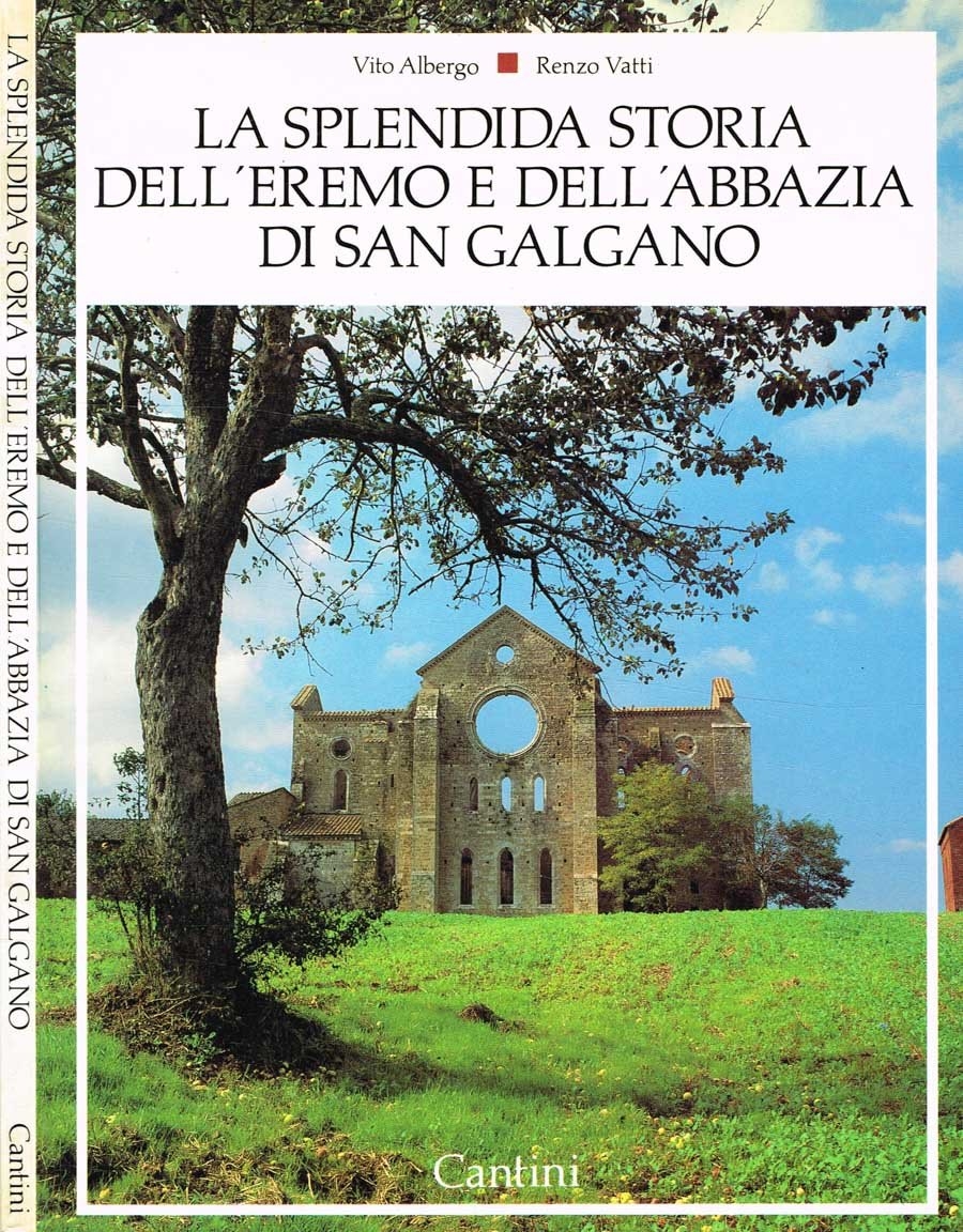La splendida storia dell'eremo e dell'abbazia di san galgano.