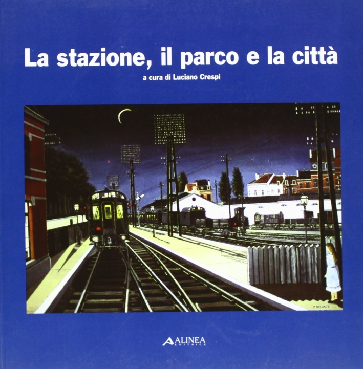 La stazione, il parco e la città. Progetti per l'area …