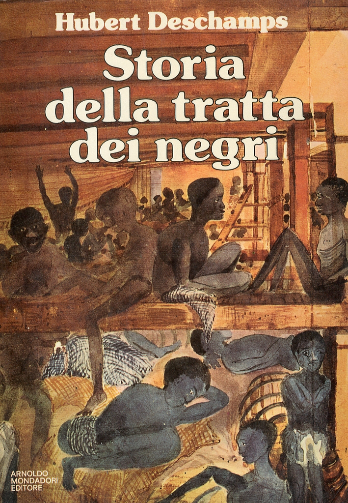 La Storia della Tratta dei Negri. Dall'Antichità ai Giorni Nostri