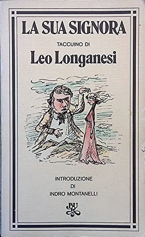 La Sua Signora. Taccuino di Leo Longanesi