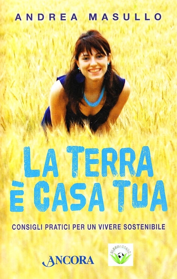 La Terra è casa tua. Consigli pratici per un vivere …