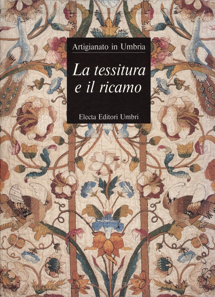 La tessitura e il ricamo. Artigianato in Umbria