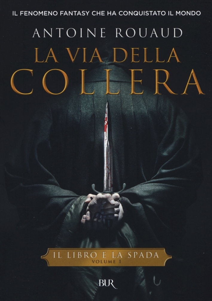 La via della collera. Il libro e la spada. Vol. …