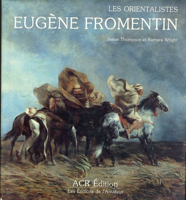 La vie et l'oeuvre d'Eugene Fromentin