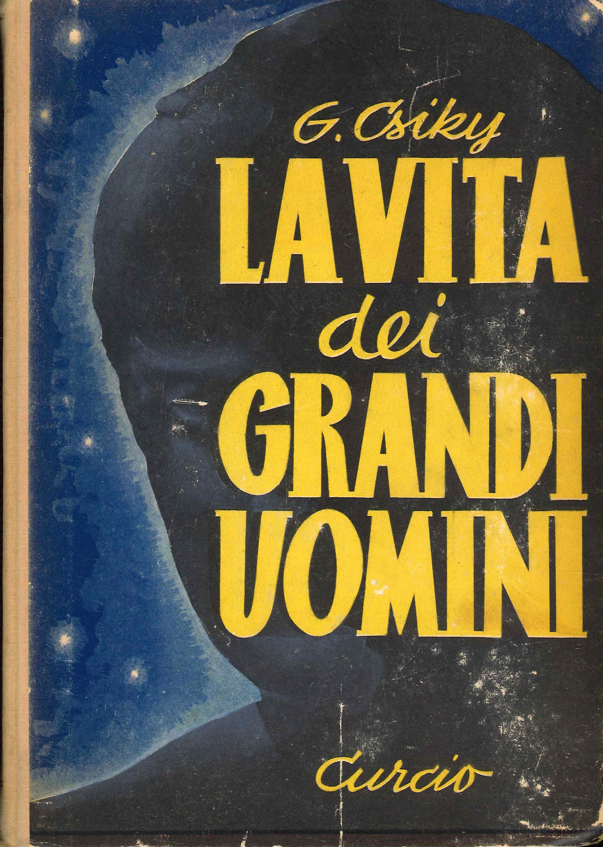 La vita dei grandi uomini, Roma, Armando Curcio Editore, 1950