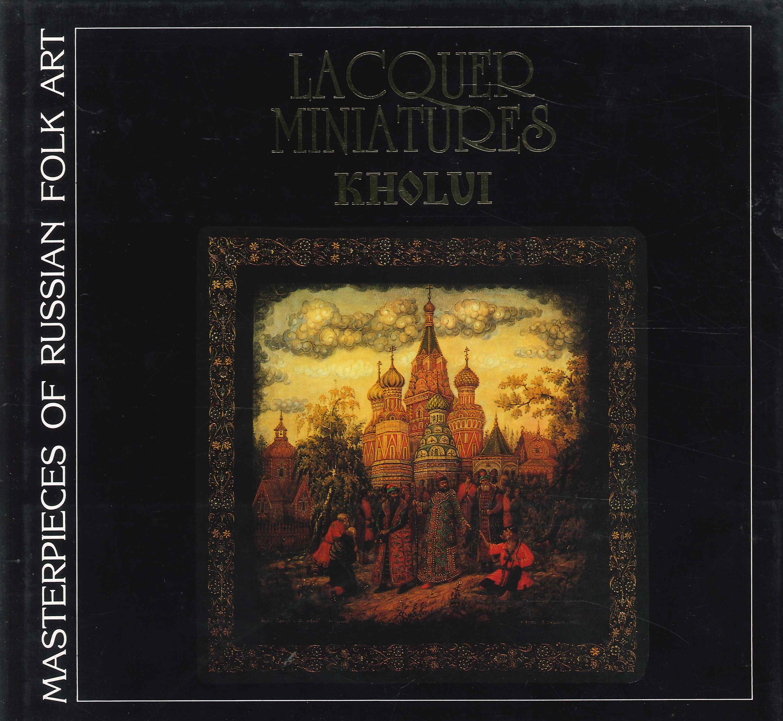 Lacquer Miniatures Kholui Masterpieces of Russian Folk Art