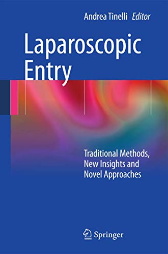 Laparoscopic Entry: Traditional Methods, New Insights and Novel Approaches