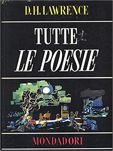 Lawrence. Tutte le poesie. 2 volumi, Segrate, Arnoldo Mondadori Editore, …