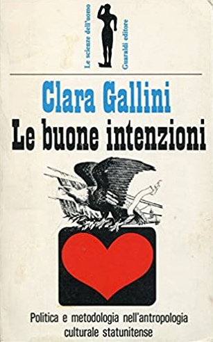 Le Buone Intenzioni. Politica e Metodologia nell'Antropologia Culturale Statunitense