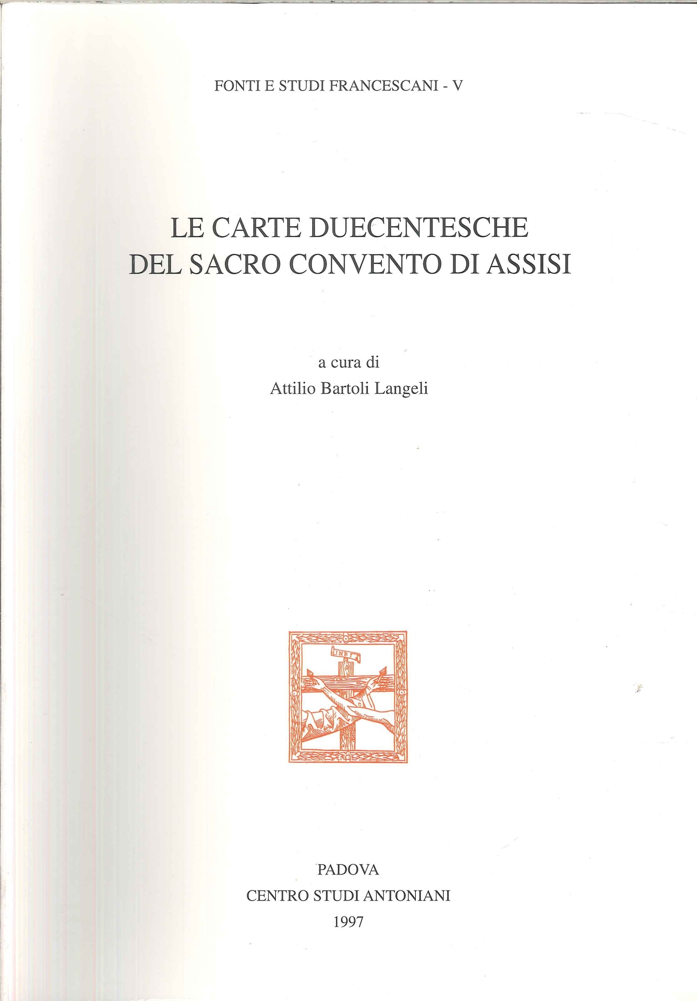Le carte duecentesche del Sacro Convento d'Assisi (Istrumenti 1168-1 300)