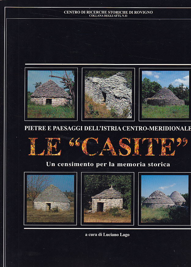 Le Casite. Pietre e paesaggi dell'Istria centro-meridionale. Un censimento per …