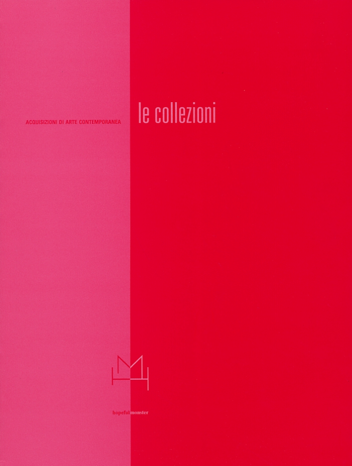 Le collezioni. Acquisizioni di arte contemporanea. Istituto Nazionale per la …