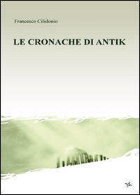 Le cronache di Antik
