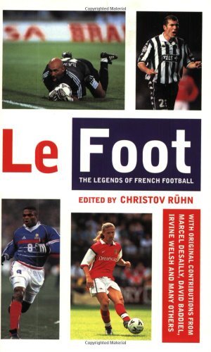 Le Foot: The Legends of French Football: The Legends of …