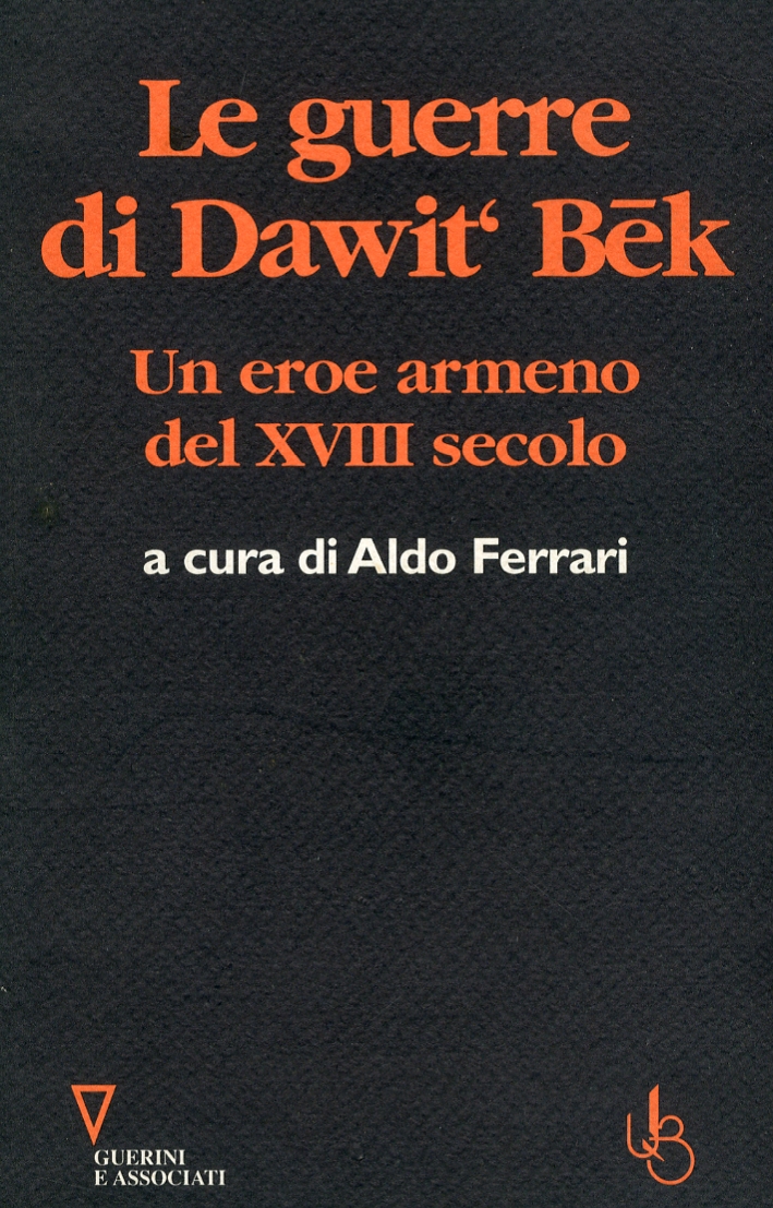 Le guerre di Dawit'Bek. Un eroe armeno del XVIII secolo