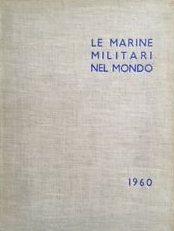 Le marine militari nel mondo 1960 / a cura di: …