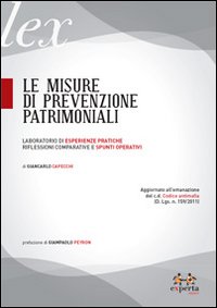 Le misure di prevenzione patrimoniali. Laboratorio di esperienze pratiche. Riflessioni …