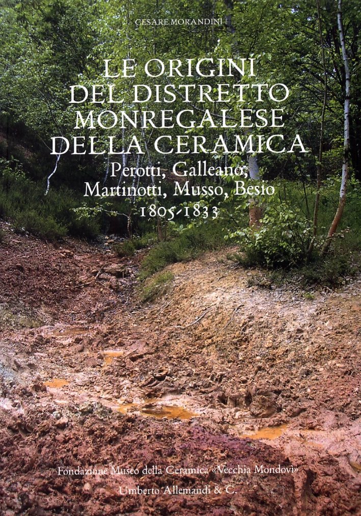 Le Origini del Distretto Monregalese della Ceramica. Perotti, Galleano, Martinotti, …