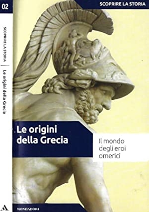 Le origini della Grecia, il mondo degli eroi omerici