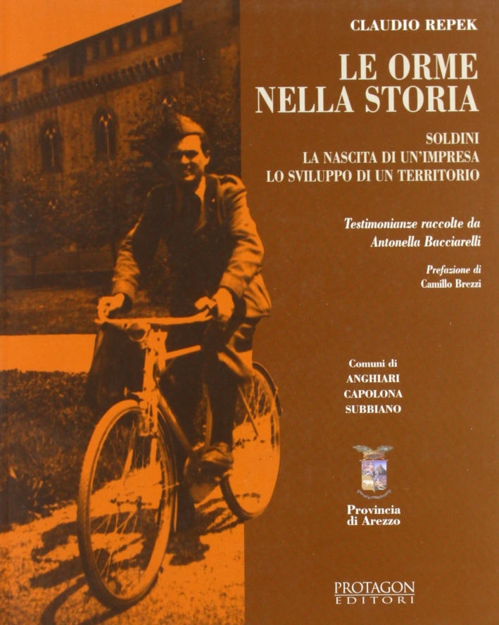 Le orme nella storia. Soldini, la nascita di un'impresa, lo …