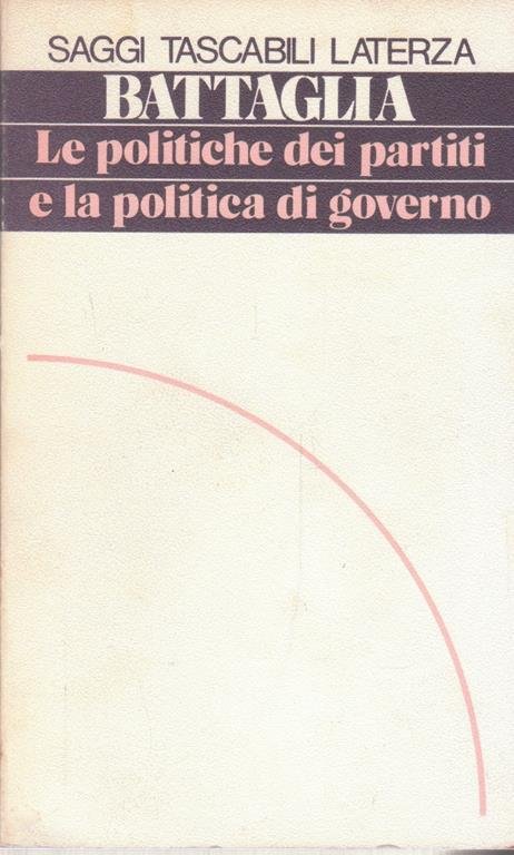Le politiche dei partiti e la politica di governo.