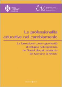 Le professionalità educative nel cambiamento. La formazione come opportunità di …