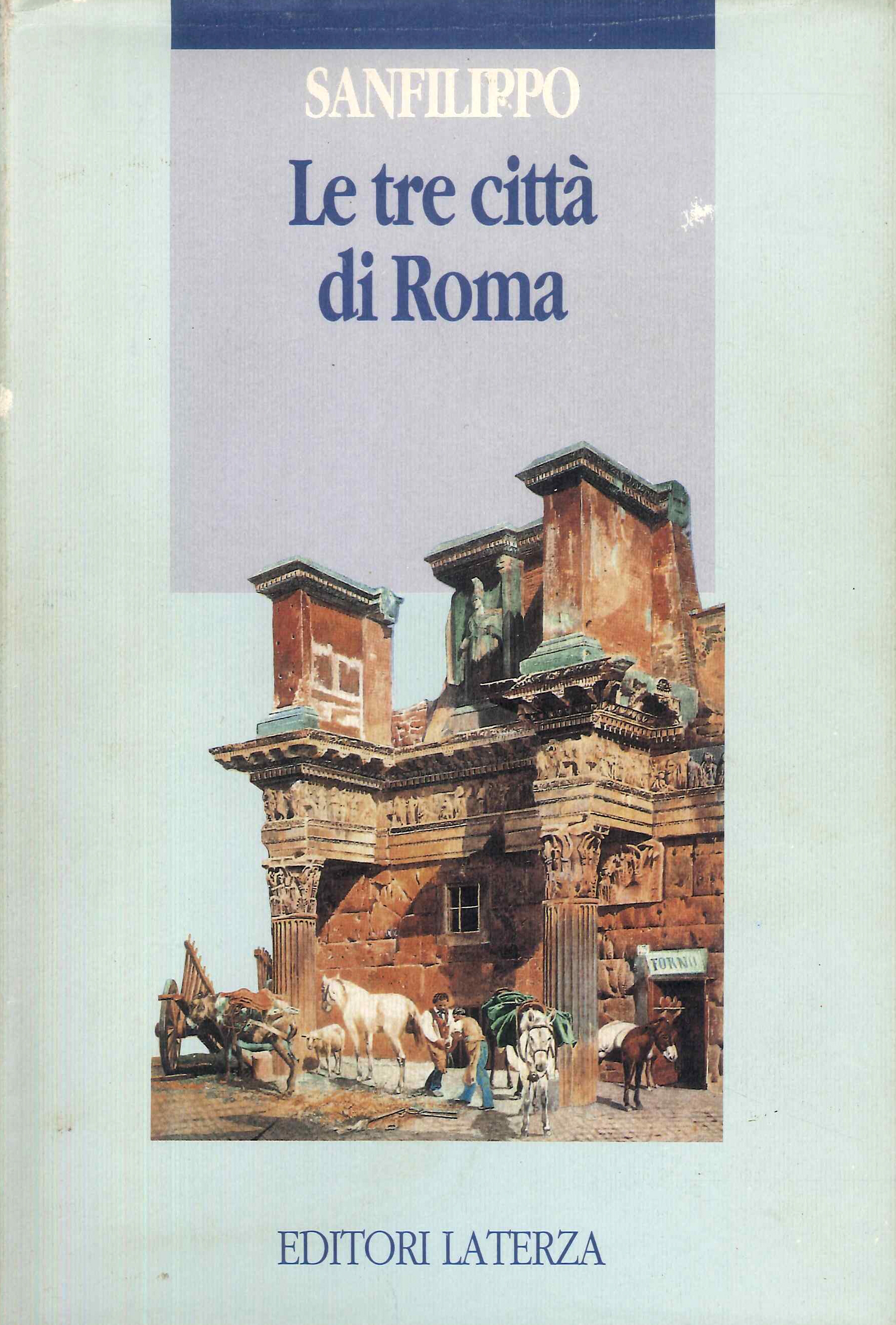 Le tre città di Roma. Lo sviluppo urbano dalle origini …