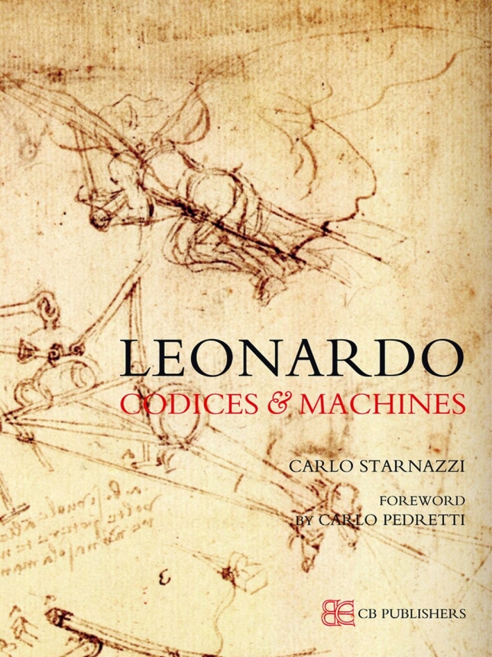 Leonardo codices & machines. Ediz. illustrata