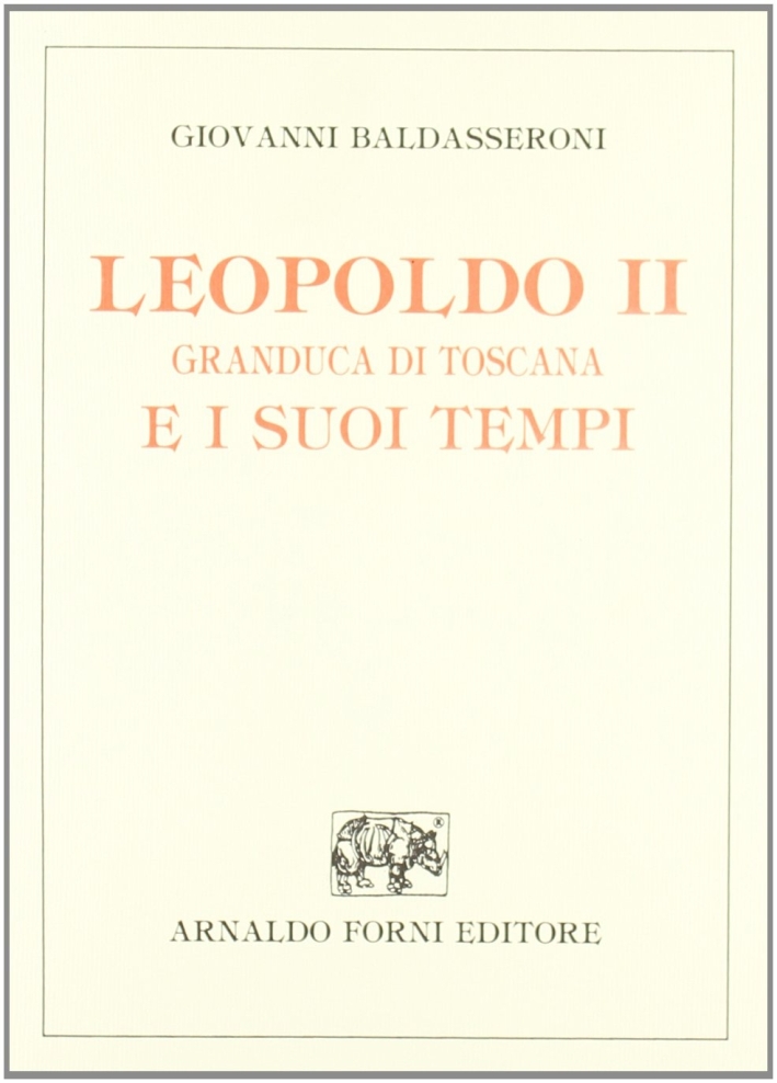 Leopoldo II Granduca di Toscana e i suoi tempi