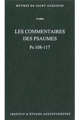 Les Commentaires des Psaumes - Enarrationes in psalmos Ps. 108-117, …