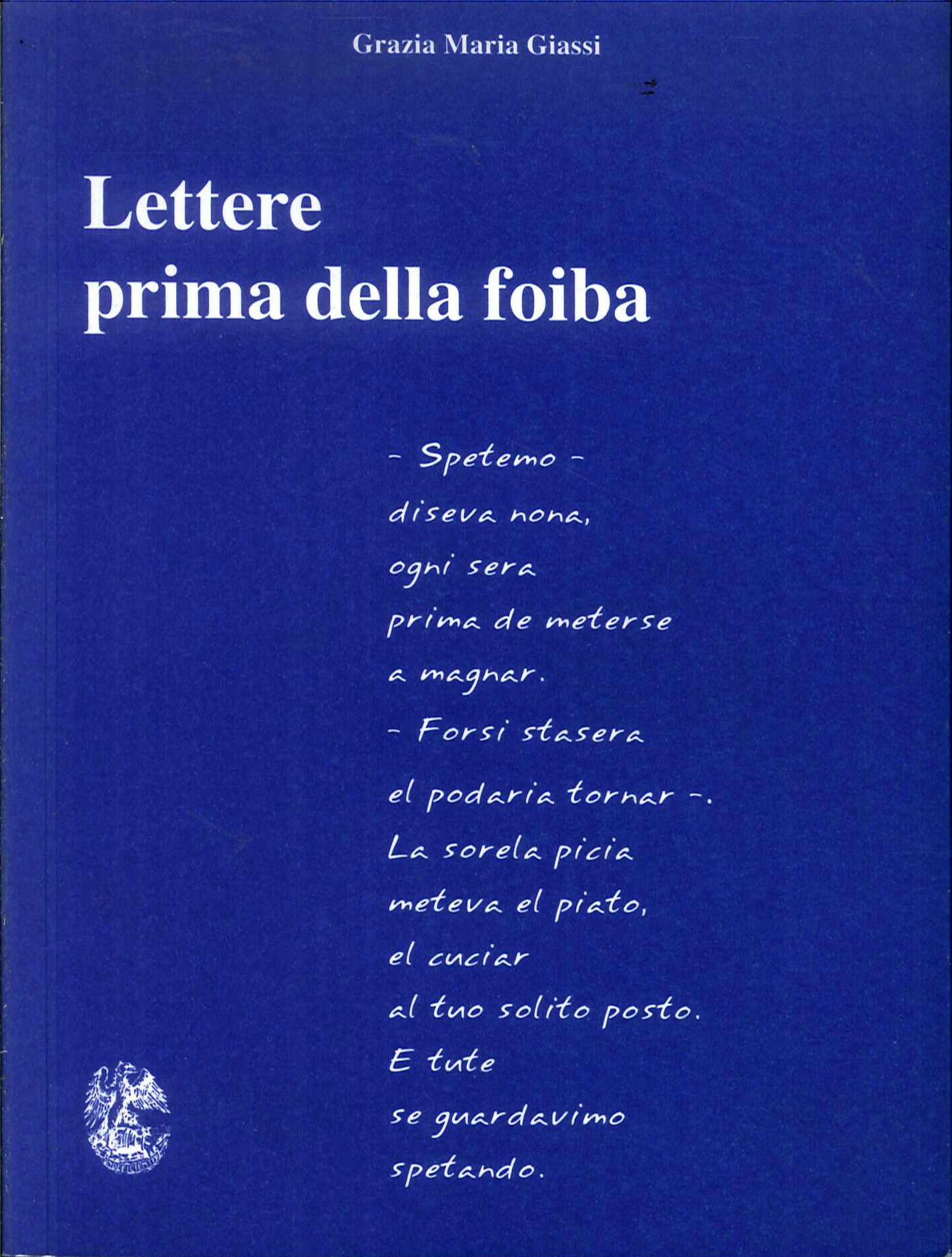 Lettere prima della foiba / Grazia Maria Giassi