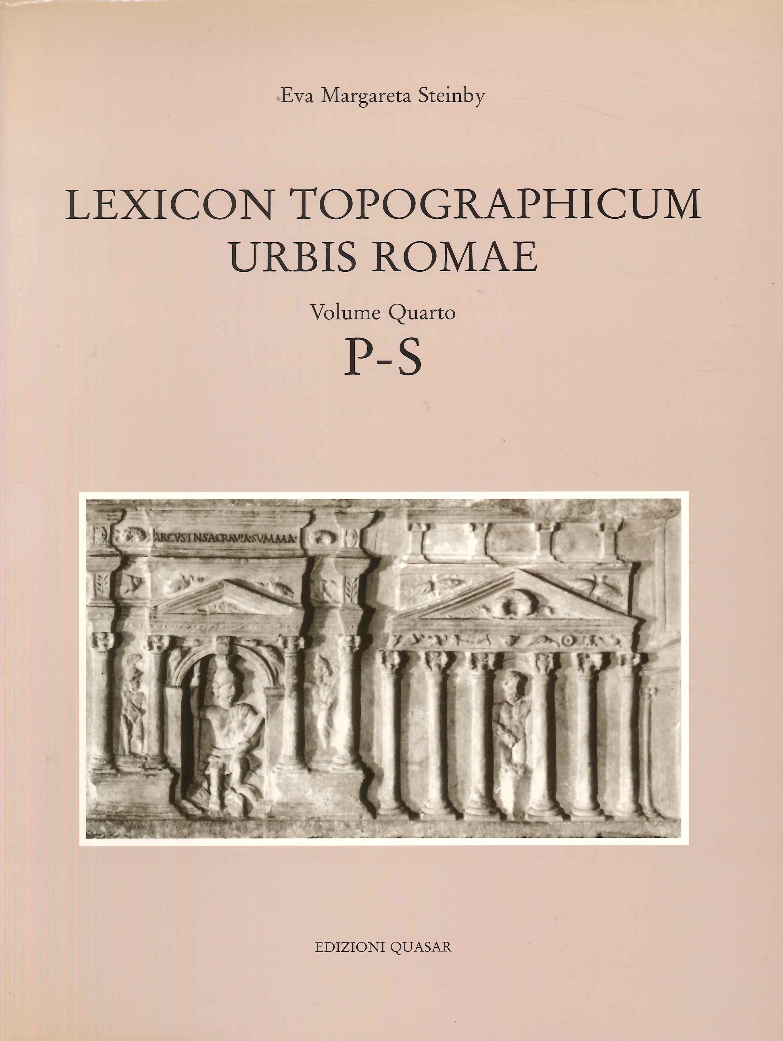 Lexicon Topographicum Urbis Romae. IV. P-S