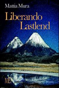 Liberando Lastlend. Un misterioso cavaliere in lotta contro il principe …