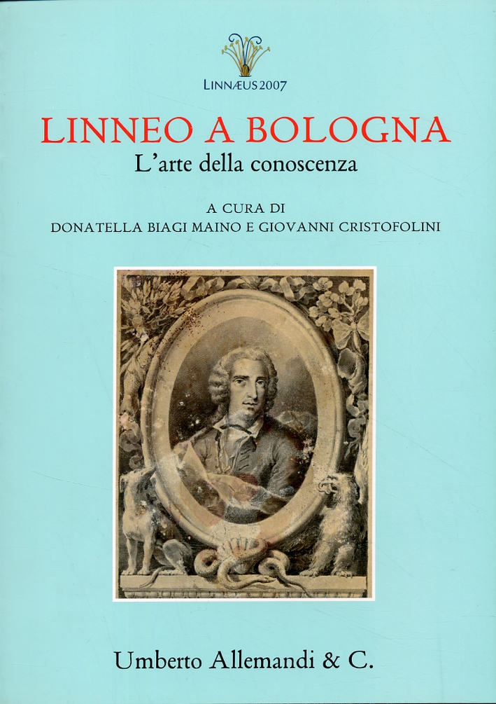 Linneo a Bologna. L'Arte delle Conoscenza. Linnaeus At Bologna. the …