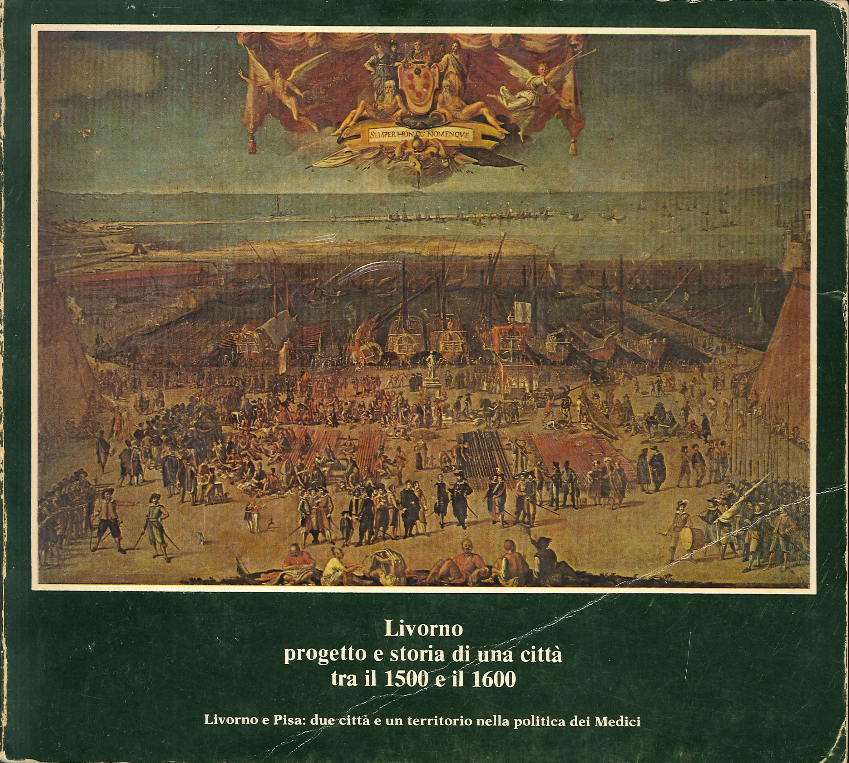 Livorno: Progetto e Storia di una Citta' tra il 1500 …